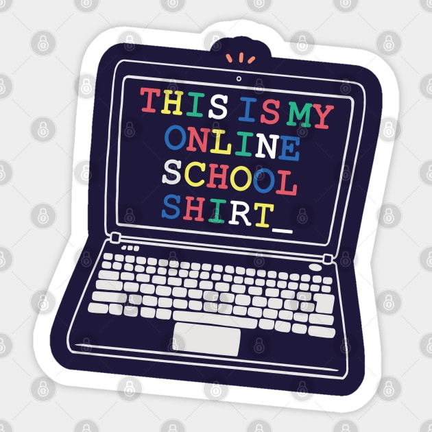 This is my online school shirt Sticker by Sal71